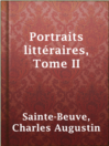 Cover image for Portraits littéraires, Tome II